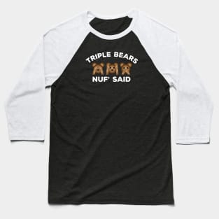 #triplebearlovers Baseball T-Shirt